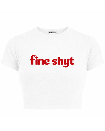 FINE SHYT BABY TEE