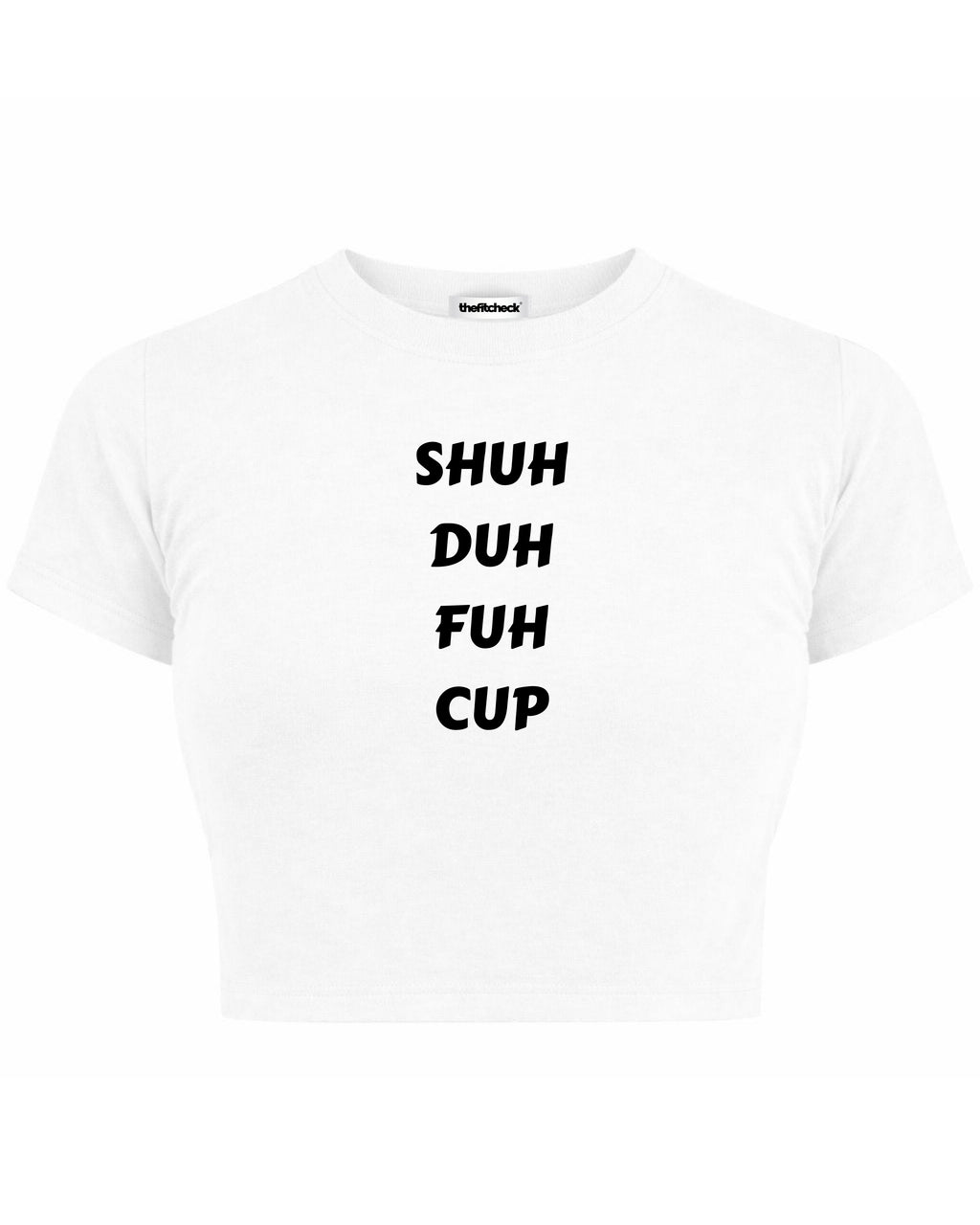 SHUH DUH FUH CUP BABY TEE