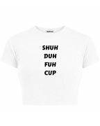 SHUH DUH FUH CUP BABY TEE