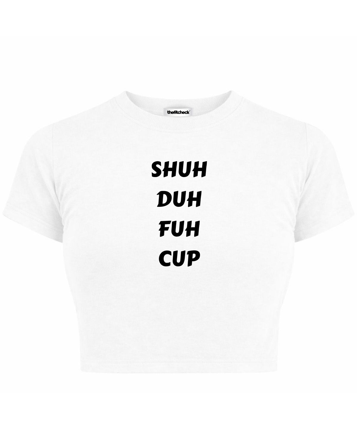 SHUH DUH FUH CUP BABY TEE