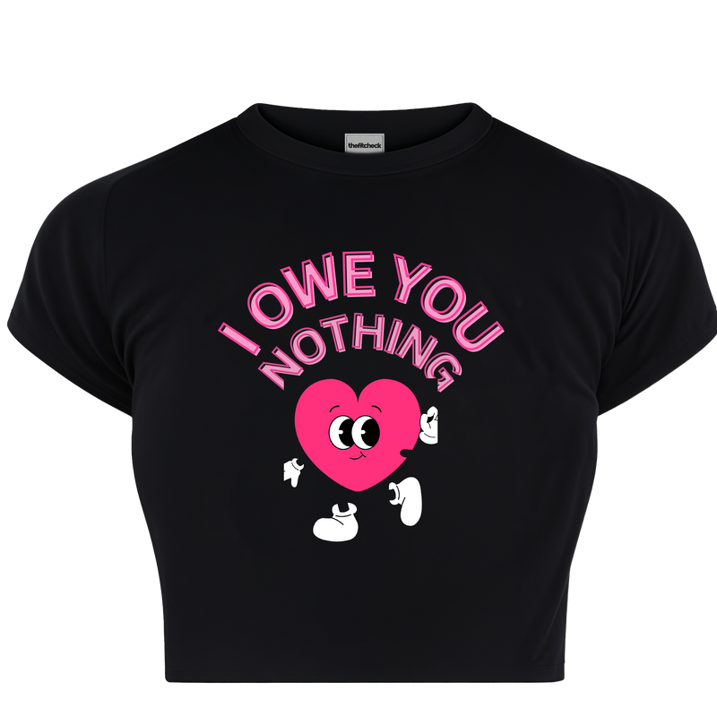 OWE YOU NOTHING BABY TEE