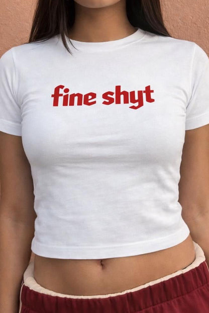 FINE SHYT BABY TEE